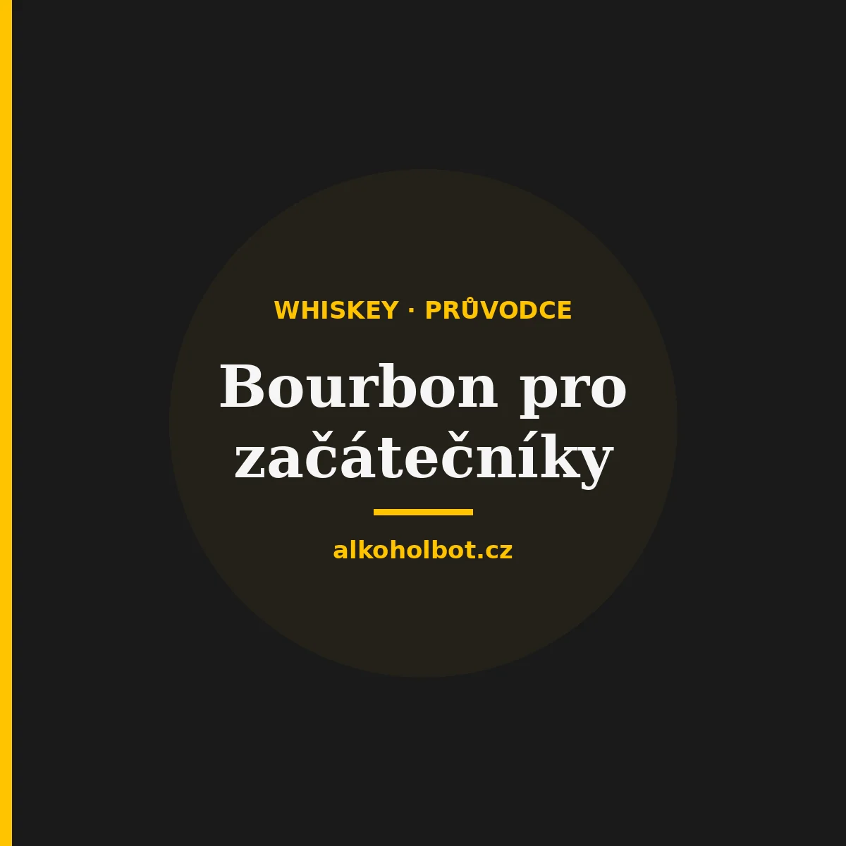 Bourbon pro začátečníky: Jak začít s americkou whisky