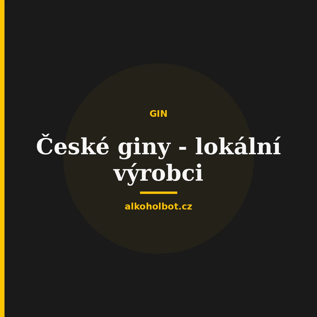 České giny - lokální výrobci