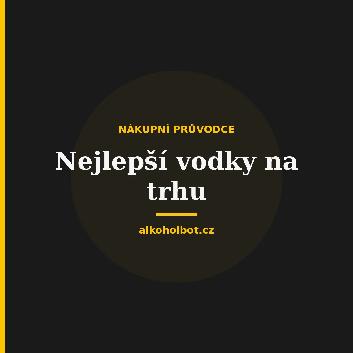 Nejlepší vodky na českém trhu