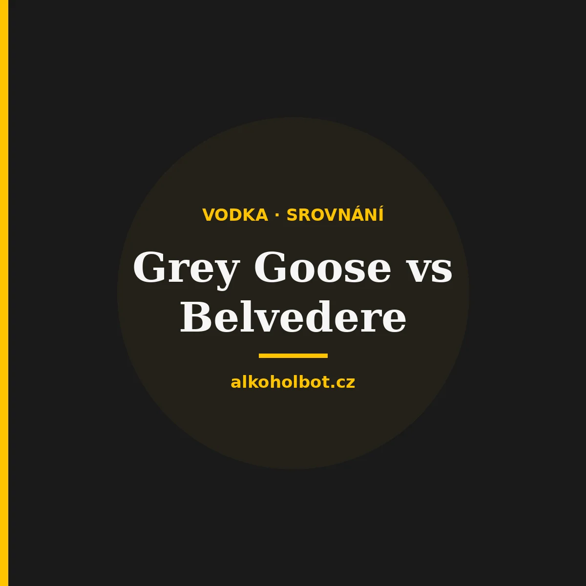 Grey Goose vs Belvedere - souboj titánů
