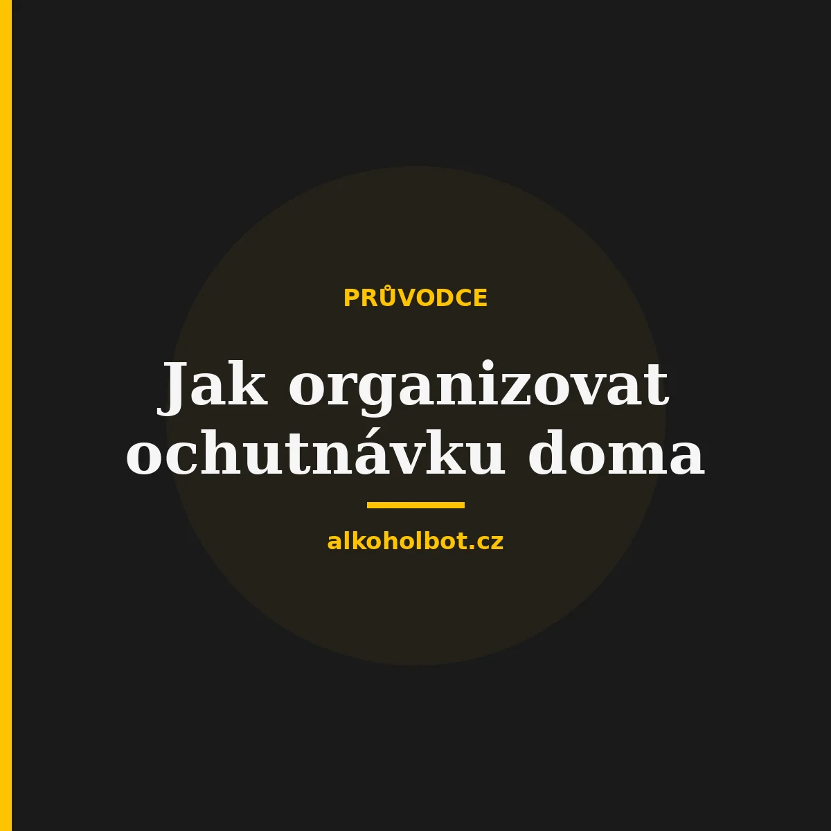 Jak organizovat ochutnávku doma