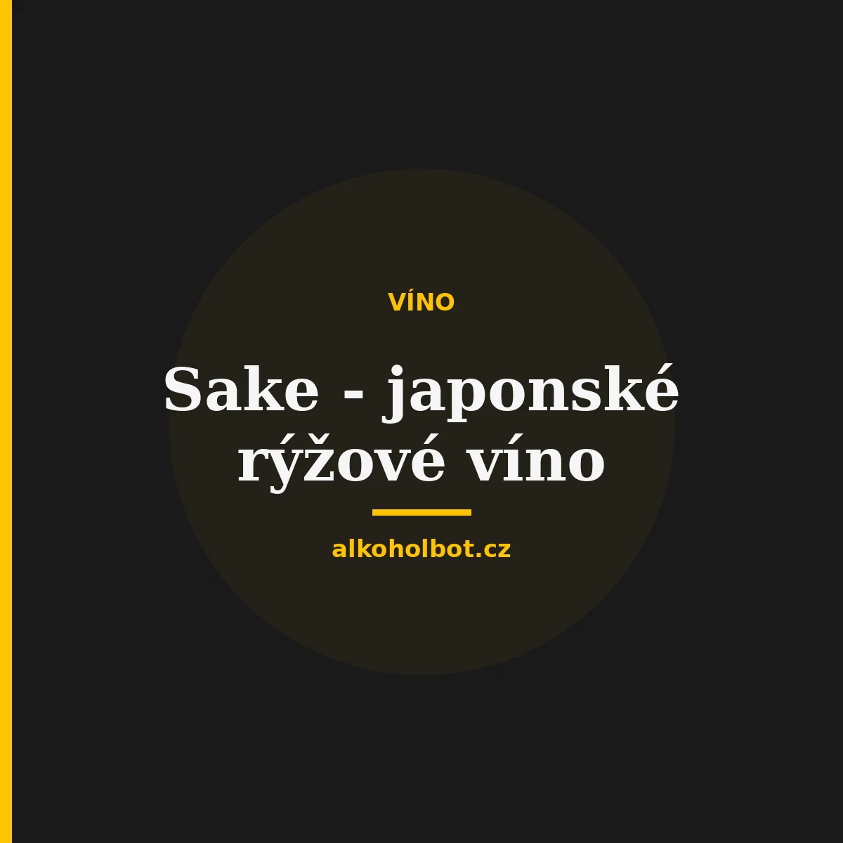Sake - japonské rýžové víno