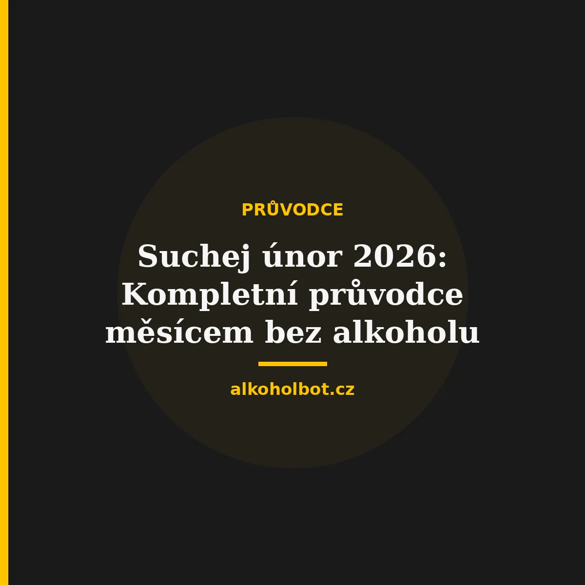 Suchej únor 2026: Kompletní průvodce měsícem bez alkoholu