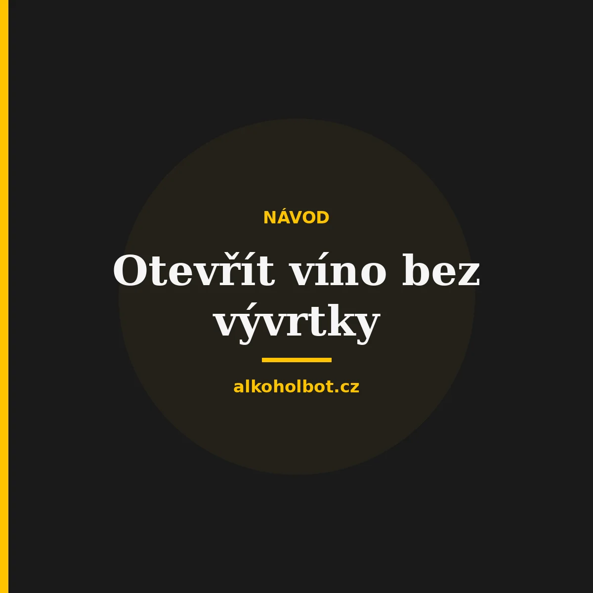 Jak otevřít víno bez vývrtky