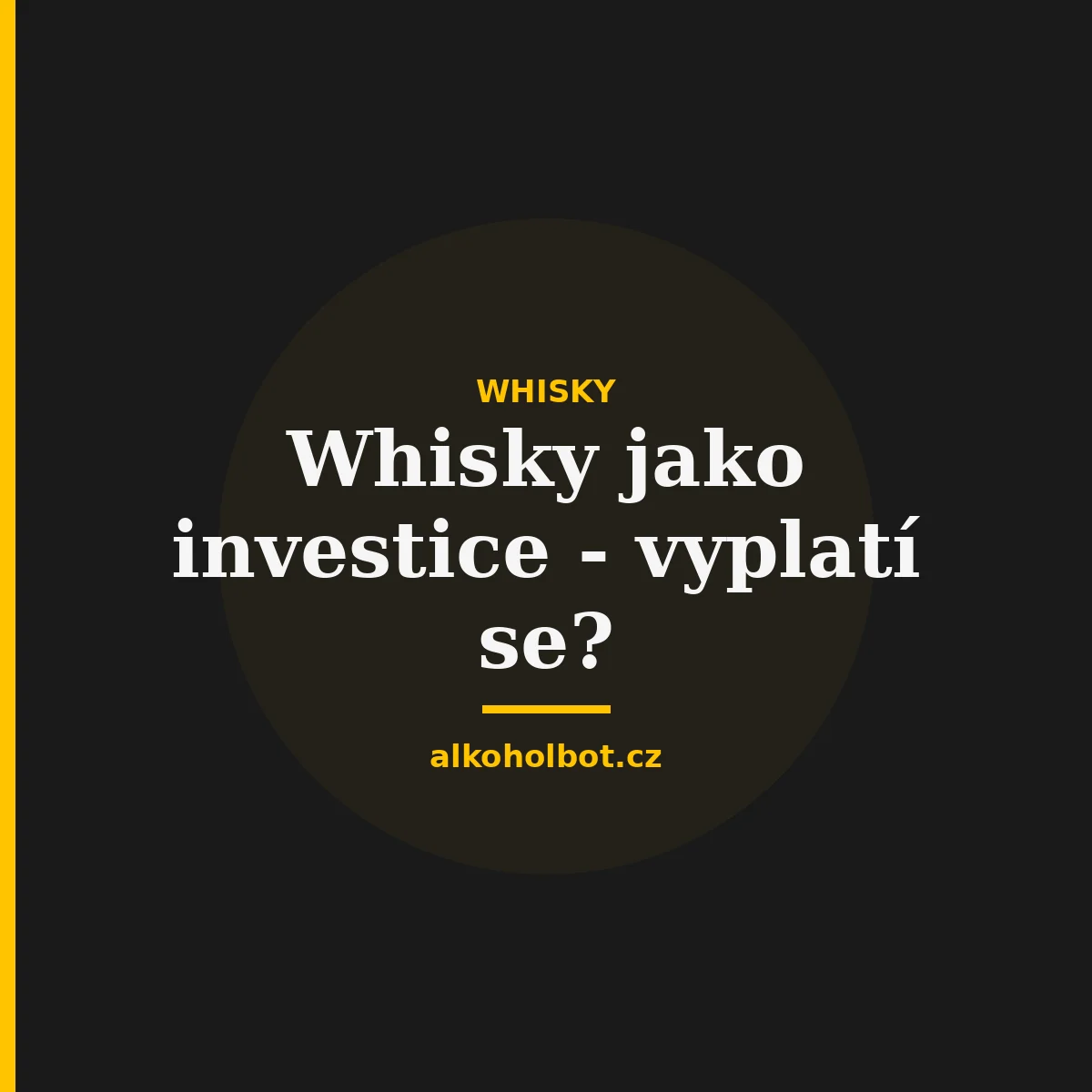 Whisky jako investice - vyplatí se?