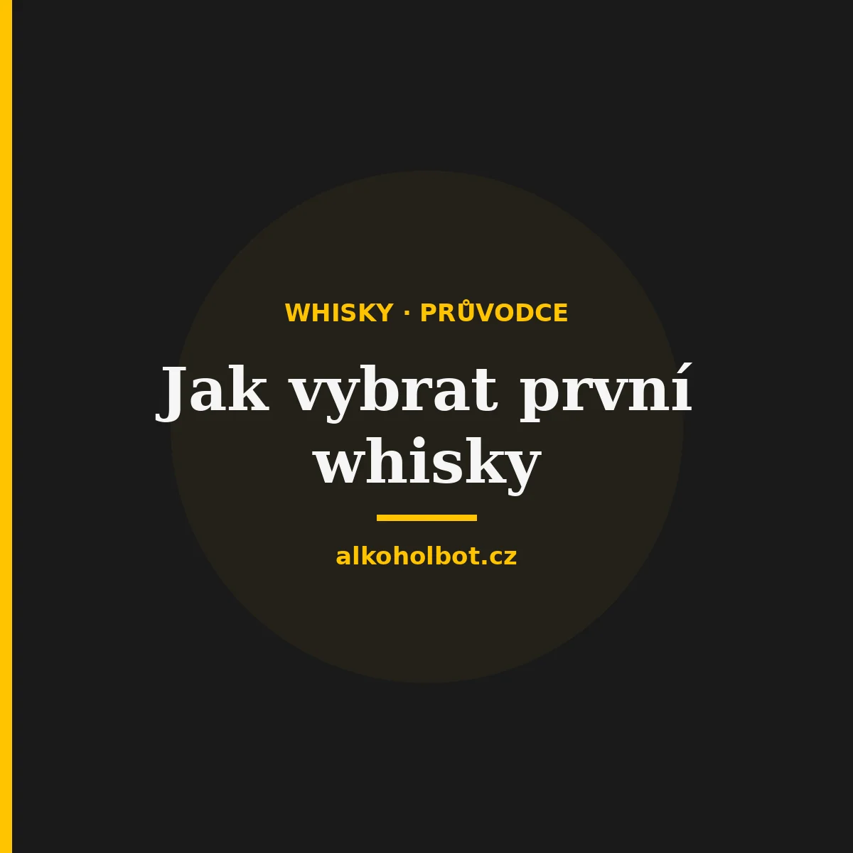 Whisky pro začátečníky - první lahev